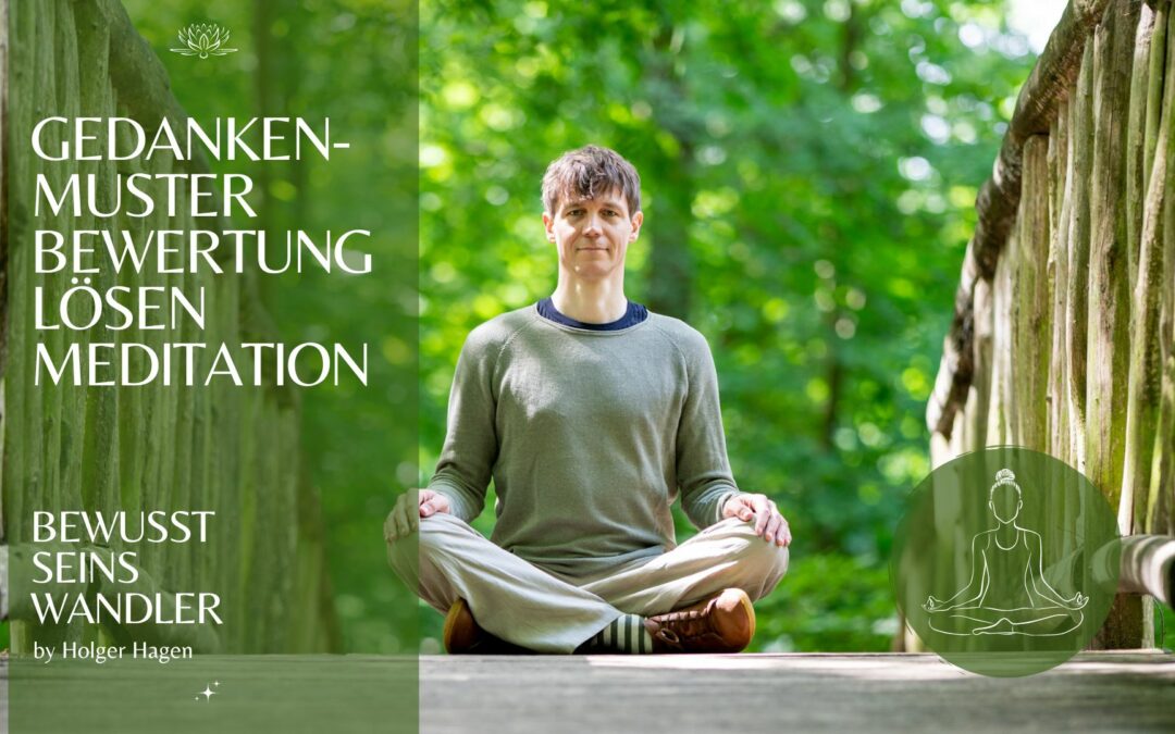 Gedankenmuster Bewertung lösen Meditation