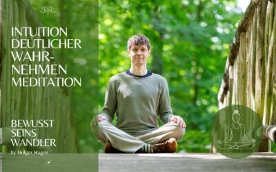 Intuition deutlicher wahrnehmen | Meditation